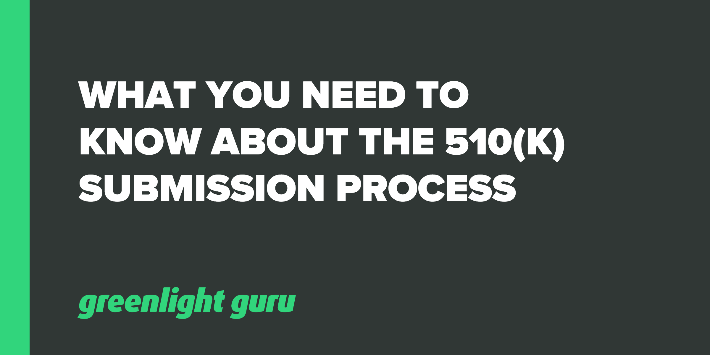 What You Need To Know About The 510 K Submission Process   510k Submission Process 